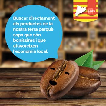 Buscar directament els productes de la nostra terra perquè saps que són boníssims i que afavoreixen l’economia local.  